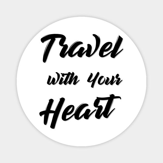 Travel with your Heart Magnet by joyandgrace